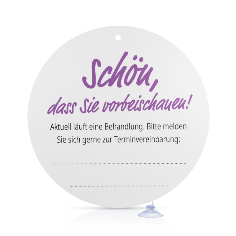 Türschild "Ich bin in einer Behandlung" 30 x 30 cm, rund mit Saugnapf